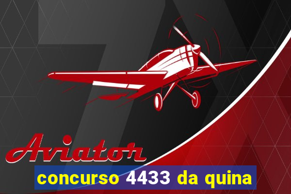 concurso 4433 da quina